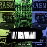 MAA BRAMHAYANI (EDM SOUND CHECK) DJ RASMI ND DJ ADITYA.mp3