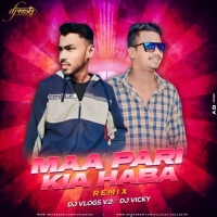 MAA PARI KIE HEBA (REMIX) DJ VLOGS V2 X DJ VICKY.mp3