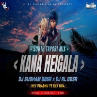 KANA HEIGALA x HEY PRABHU YE KYA HUA (SOUTH TAPORI MIX) DJ SUBHAM BBSR x DJ RL BBSR.mp3