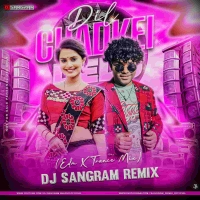 DIL CHADKEI DELU (EDM X TRANCE MIX) DJ SANGRAM REMIX.mp3