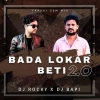 BADA LOKAR BETI 2.0 (TAPORI EDM MIX) DJ ROCKY X DJ BAPI