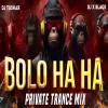 BOLO HA HA (PRIVATE TRANCE MIX) DJ X BLACK FT DJ TUSHAR