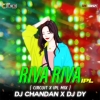 RIVA RIVA (CIRCUIT X IPL MIX) DJ DY X DJ CHANDAN