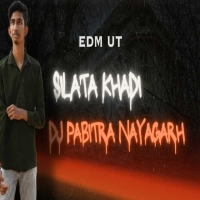 SILATA KHADI (EDM UT DANCE MIX) DJ PABITRA NAYAGARH.mp3