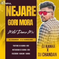 NEJARE GORI MORA (MATAL DANCE MIX) DJ CHANDAN ND DJ KANHA KRX.mp3