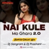 NAI KULE MO GHARA 2.0 (HUNTER CIRCUIT MIX) DJ SANGRAM X DJ PRASANT