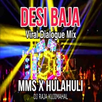 DESI BAJA HULA HULI X VIRAL DIALOGUE (UT RHYTHM DANCE) DJ RAJA KUJIMAHAL.mp3