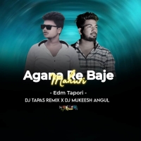 Aganare Baje Mahuri (Edm Tapori Mix) Dj Mukesh Angul X Dj Tapas.mp3