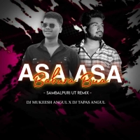 Asa Asa Babur Bua (Oriya Remix) Dj Tapash Nd Dj Mukesh Angul.mp3