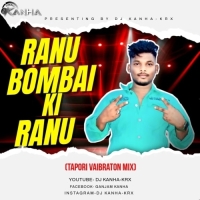 Ranu Bombai Ki Ranu (Tapori Vaibration Mix) Dj Kanha Krx.mp3