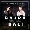 GAJRA GABHA BALI (HYBRID MIX) DJ ROCKY X DJ HIMANSHU