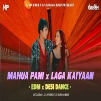 MAHUA PANI x LAGA KAIYAAN (EDM x DESI DANCE) DJ NP BBSR x DJ SUBHAM BBSR.mp3