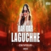 DAR DAR LAGUCHHE KAEN (EDM TAPORI MIX) DJ BABA OFFICIAL