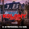 KOLONY ANTHEM (SOUND CHECK) DJ JB PROFESSIONAL X DJ SAHIL