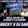 MELA DILON KA (SOUND CHECK) DJ ROCKY X DJ SARJEN