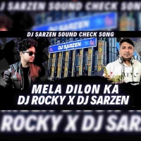 MELA DILON KA (SOUND CHECK) DJ ROCKY X DJ SARJEN.mp3