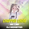 CHAPPAN CHORI (EDM X DROP) DJ MONSTER