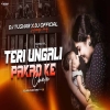 TERI UNGLI (SOUND CHECK) DJ TUSHAR X DJ RAHUL