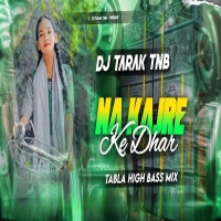 NA KAJRE KE DHAR (SOUND CHECK TABIL MIX) DJ SUJAN ND DJ TARAK TNB.mp3