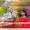 Hira Bete Nagpuri (Dubstep x Tribal Bass) Dj Mahi Nd Dj Ananta