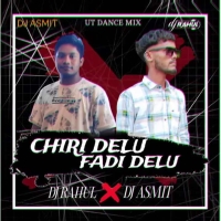 CHIRI DELU FADI DELU RE (UT DANCE MIX) DJ RAHUL DKL X DJ ASMIT.mp3