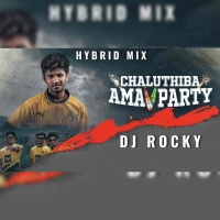 CHALU THIBA AMA PARTY (HYBRID MIX) DJ ROCKY.mp3