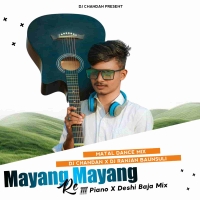 Mayang Mayan Re Piano X Deshi Baja Mix Dj Chandan X Dj Ranjan Baunsuli.mp3