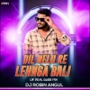 Dil Nelu Re Lehenga Bali (Ut Devil Bass Mix) Dj Robin Angul