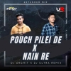 Pouch Pilei De X Nain Re Nain (Extended Mix) Dj Ultra Remix X Dj Archit