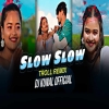 Slow Slow X Troll Remix (Nagpuri Electro Circuit Mix) Dj Kunal Official