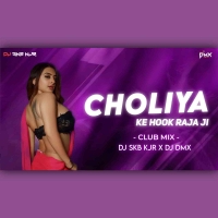 CHOLIYA KE HOOK RAJA JI (CLUB MIX) DJ SKB KJR X DJ DMX.mp3