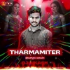 Tharmamiter (Bhojpuri Circuit) Dj Bikash Official
