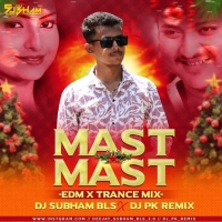 MAST MAST (ODIA EDM X TRANCE MIX) DJ SUBHAM BLS X DJ PK REMIX.mp3
