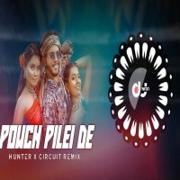 Pouch Pelei De (Hunter Circuit Remix) Dj Kiran Nayagarh.mp3