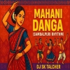 Mahani Danga (Sambalpuri Rythem) Dj Sk Talcher