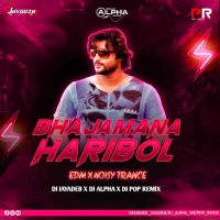 BHAJAMANA HARIBOL (EDM X NOISY TRANCE) DJ JAYADEB X DJ ALPHA JAJPUR X DJ POP REMIX.mp3