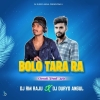 BOLO TARA RA (CIRCUIT TROOL MIX) DJ RM RAJU X DJ DURYO ANUGUL