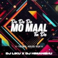 De De Mo Maal Ta De (Tribal House Mix) Dj Liku X Dj Himanshu.mp3