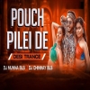 Pouch Pilei De (Desi Trance Mix) Dj Munna Bls X Dj Chinmay Bls