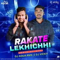 RAKATE LEKHICHI NAA (ODIA UT MIX) DJ AQUA REMIX X DJ VICKY.mp3