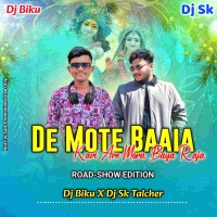 ARE MORA BAIYA RAJA (ROADSHOW EDITION) DJ SK TALCHER ND DJ BIKU.mp3