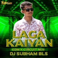 Laga Kaiyan (Edm x Circuit) Dj Subham Bls.mp3