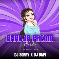 BHAUJA PREMA MITHA (TRANCE MIX) DJ SORRY X DJ BAPI.mp3