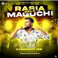 RASIA MAGUCHI GELA (EDM CIRCUIT BLAST MIX) DJ BISWAJIT PNR.mp3