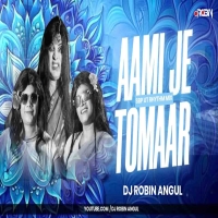 Aami Je Tomaar (Sbp Ut Rhythm Mix) Dj Robin Angul.mp3