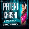 Pateni Khasi (Circuit Mix) Dj Rhn X Dj Ps Siron