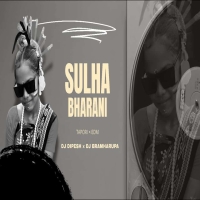 SULHA BHARANI (EDM X TAPORI) DJ DIPESH X DJ BRAMHARUPA.mp3