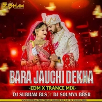 Bara Jauchi Dekha (Edm Mix) Dj Subham Bls X Dj Soumya Bbsr.mp3