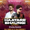 HATARE BADI KANDHA (FUNKY MIX) DJ HEX C X DJ ROCKY