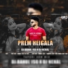 PREM HEIGALA (TAPORI EDM MIX) DJ RAHUL JSG X DJ NEHAL